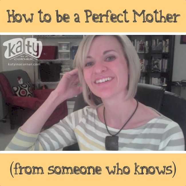 How to be a Perfect Mother